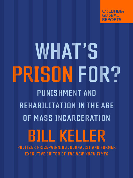 Title details for What's Prison For? by Bill Keller - Available